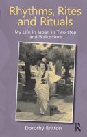 Rhythms, Rites and Rituals: My Life in Japan in Two-Step and Waltz-Time 1041185537 Book Cover