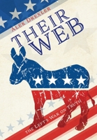 Their Web: the Left's War on Truth 1662835205 Book Cover