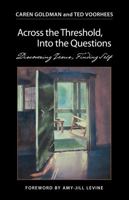 Across the Threshold, into the Questions: Finding Jesus, Discovering Self 0819222550 Book Cover