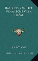 Raadsels Van Het Vlaamsche Volk (1888) 1167466845 Book Cover
