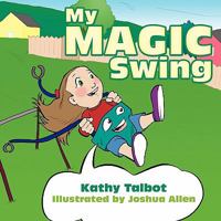 My Magic Swing 1456710273 Book Cover