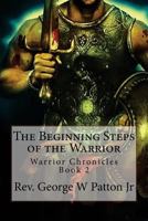 The Beginning Steps of the Warrior 1545317860 Book Cover