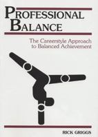 Professional Balance: The Careerstyle Approach to Balanced Achievement 0922530009 Book Cover