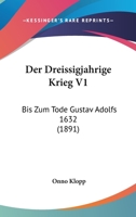 Der Dreissigjahrige Krieg V1: Bis Zum Tode Gustav Adolfs 1632 (1891) 1160430306 Book Cover