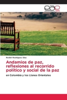 Andamios de paz, reflexiones al recorrido político y social de la paz (Spanish Edition) 6139408318 Book Cover