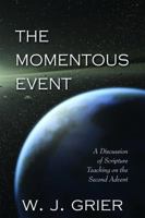 The Momentous Event: A Discussion of Scripture Teaching on the Second Advent 0851510205 Book Cover