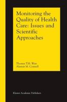 Monitoring the Quality of Health Care: Issues and Scientific Approaches 1461353939 Book Cover