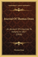 Journal Of Thomas Dean: An Account Of A Journey To Indiana In 1817 1164832026 Book Cover