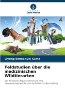 Feldstudien über die medizinischen Wildtierarten: der Nordwest-Region Kameruns, ihre Verwendungszwecke und die Mittel zur Beschaffung 6205872986 Book Cover