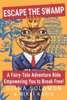 Escape the Swamp 1949244377 Book Cover