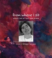 From Where I Sit: Essays/Art by Judy Ann Gilder 0977186644 Book Cover