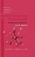 Matrix Isolation Techniques: A Practical Approach 0198558627 Book Cover