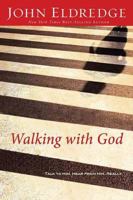 Walking with God: Talk to Him. Hear from Him. Really.