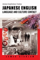 Japanese English: Language And The Culture Contact (Asian Englishes Today) 9622095720 Book Cover