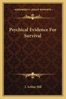 Psychical Evidence For Survival 1425346782 Book Cover