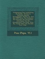 Verdammung Und Verbiethung Des Buches, Welches In Deutscher Sprache Herausgegeben Worden Ist, Und Den Titel F�hret: Was Enthalten Die Urkunden Des Christlichen Alterthums Von Der Ohrenbeichte? Von Eyb 1286880815 Book Cover