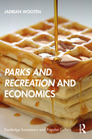 Parks and Recreation and Economics 0367557339 Book Cover