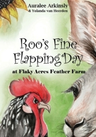Roo's Fine Flapping Day: At Flaky Acres Feather Farm 1951084624 Book Cover