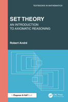 Set Theory: An Introduction to Axiomatic Reasoning (Textbooks in Mathematics) 1032954825 Book Cover
