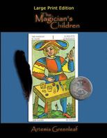 The Magician's Children: Large Print Edition 098880705X Book Cover