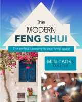 The MODERN FENG SHUI: An authentic Feng Shui course, step by step, for everyone. Learn to understand your environment with this Feng Shui guide and ... the correct Flying Stars feng shui process. 2960374959 Book Cover