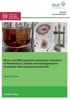 Micro- and Macroparticle enhanced cultivation of filamentous Lentzea aerocolonigenes for increased rebeccamycin production 3736973500 Book Cover