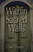 Within Sacred Walls 1592861083 Book Cover