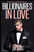 Billionaires in Love, Book Two and Book Three 1534847227 Book Cover