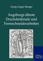 Augsburgs Lteste Druckdenkmale Und Formschneiderarbeiten 3864445183 Book Cover