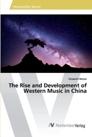 The Rise and Development of Western Music in China 6202218835 Book Cover