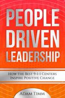 People Driven Leadership: How the Best 9-1-1 Centers Inspire Positive Change 0578666413 Book Cover