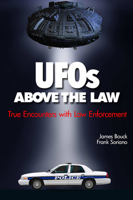 Ufos Above the Law: True Encounters With Law Enforcement 0764339206 Book Cover