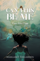 Can This Be Me: Time After Time 1731419139 Book Cover