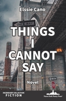 Things I Cannot Say (Colección Incendiario 1958001236 Book Cover