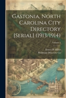 Gastonia, North Carolina City Directory [Serial] Volume 2 (1913/1914) - Primary Source Edition 1022721577 Book Cover