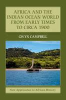 Africa and the Indian Ocean World from Early Times to Circa 1900 0521008069 Book Cover