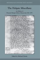 The Holgate Miscellany: An Edition of Pierpont Morgan Library Manuscript, MA 1057 (Volume 438) 0866984860 Book Cover