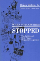When the Marching Stopped: The Politics of Civil Rights Regulatory Agencies (S U N Y Series in Afro-American Studies) 0887066887 Book Cover