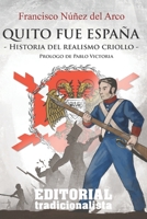 Quito fue España: Historia del realismo criollo B09NRKX6LK Book Cover