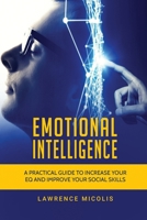 Emotional Intelligence: A Practical Guide to Increase Your EQ and Improve Your Social Skills 1801490821 Book Cover