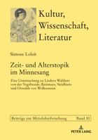 Zeit- Und Alterstopik Im Minnesang: Eine Untersuchung Zu Liedern Walthers Von Der Vogelweide, Reinmars, Neidharts Und Oswalds Von Wolkenstein 363175955X Book Cover
