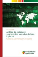 Análise da cadeia de suprimentos sob à luz do lean logistics 6202183780 Book Cover