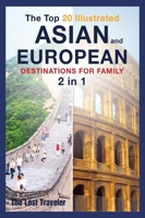The Top 20 Illustrated Asian and European Destinations for Family: 2 Books in 1 1801846758 Book Cover