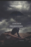 La era de las decepciones: Deslegitimación política, economía ilegal, precarización laboral y consumismo B08C8Z8PT2 Book Cover