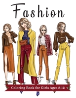 Fashion Coloring Book For Girls Ages 8-12: Fun and Stylish Fashion and Beauty Coloring Pages for Girls, Kids, Teens and Women with 55+ Fabulous Fashion Style B08Q6VT32V Book Cover