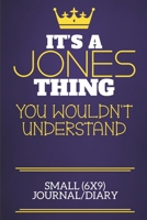 It's A Jones Thing You Wouldn't Understand Small (6x9) Journal/Diary: Show you care with our personalised family member books, a perfect way to show ... books are ideal for all the family to enjoy. 1674313896 Book Cover