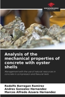 Analysis of the mechanical properties of concrete with oyster shells 6208555183 Book Cover