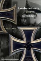 Condecoraciones de la Wehrmacht 1935-1945 1291450963 Book Cover
