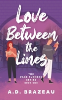 Love Between the Lines: A Contemporary Romance Sprinkled with Chick-Lit and Rom-Com B08XYR2JSF Book Cover