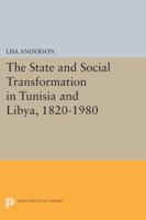 The State and Social Transformation in Tunisia and Libya, 1820-1980 (Princeton Studies on the Near East) 0691008191 Book Cover